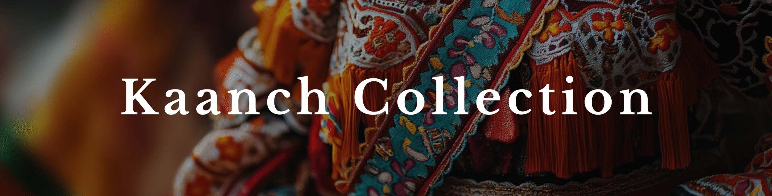 Kaanch Collection scaled